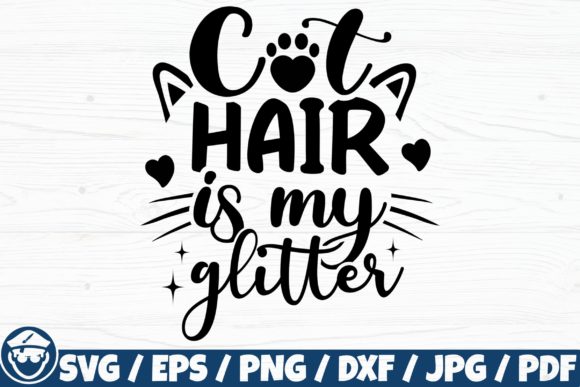 Cat Hair is My Glitter Graphics for Crafts