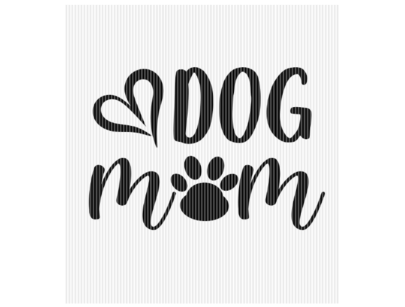 Dog Mom Dog Mama Quote Graphic for Crafts and Graphics