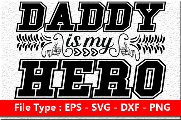 Father's Day Quote Design: Daddy is My Hero