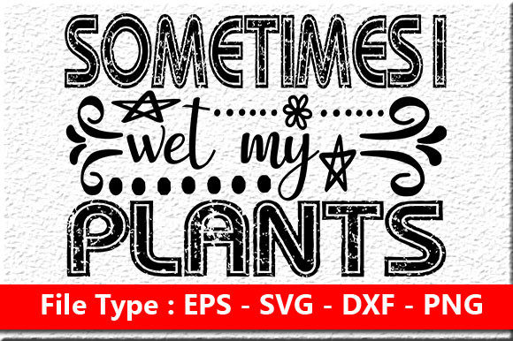 Garden Quote Design for Crafts and Graphics