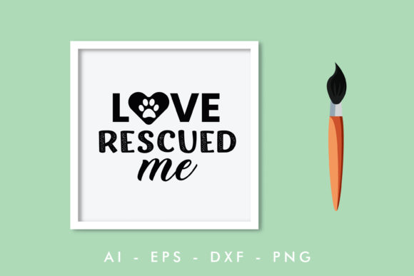 Love Rescued Me Dog Quote Graphics for Blog and Website Use