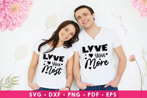 Love You More - Love You Most SVG for Crafts and Graphics