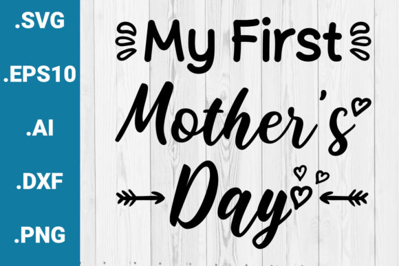 My First Mother's Day Quote Graphics for Crafts and Content Publishing