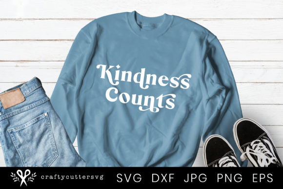 Positive Quote Kindness Counts Inspirational Quote for Crafts and Graphics