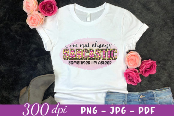 Sarcastic Quote Sublimation Design for Crafts and Graphics